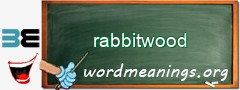 WordMeaning blackboard for rabbitwood